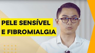 Pele Sensível na Fibromialgia Conheça os Principais Sintomas [upl. by Lewes]