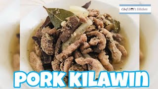 PORK KILAWIN Nueva Ecija Style  Chef Dads Kitchen [upl. by Aicirtap]