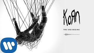 Korn  The End Begins Official Audio [upl. by Glenna]