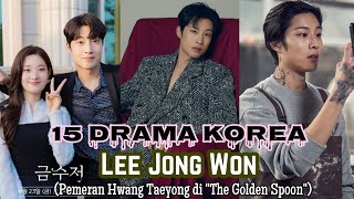 15 Drama Korea Terbaik Lee Jong Won  The Best Drama List of Lee Jong Won  The Golden Spoon [upl. by Oicnevuj]