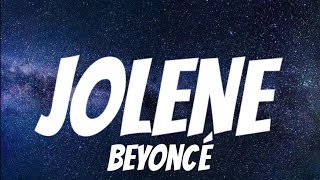 Beyoncé  JOLENE  Lyrics [upl. by Eentruok]