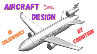 Aircraft Design Tutorial  Aeroplane Design in Solidworks  MD11 Airplane 3D CAD MODEL COGNITION [upl. by Einitsed]