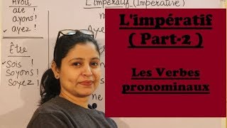 Limpératif Part2 Les Verbes Pronominaux  How to form imperatives in pronominal verbs [upl. by Chubb171]