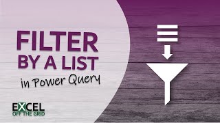 4 METHODS to Filter by a List in Power Query  Excel Off The Grid [upl. by Lenna735]