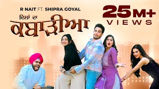 Dilan Da Kabarhiya Official Video R Nait  Shipra Goyal  Punjabi Songs 2023  Planet Recordz [upl. by Thant]