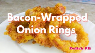 Baluting natin ng Bacon ang Onion Rings [upl. by Aydidey304]