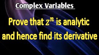 Complex VariablesProve that fzzn is Analytic and hence find its derivative [upl. by Jarlathus]