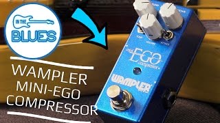 Wampler Mini Ego Compressor Pedal [upl. by Ploch]