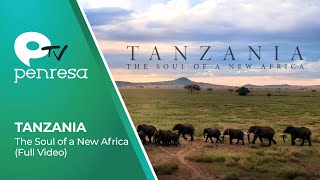 TANZANIA • The Soul of a New Africa Full Video [upl. by Aerdno]