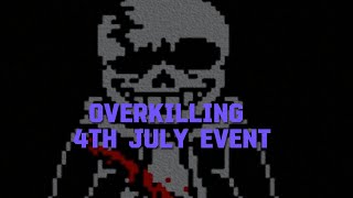 overkilling 4th july event [upl. by Ocire355]