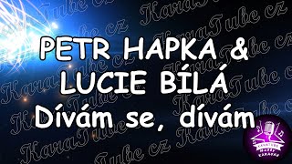 PETR HAPKA amp LUCIE BÍLÁ  Dívám se dívám KARAOKE [upl. by Ettezzus]