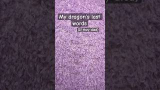 My dragons’ last words if they died☠️ lastwords paperdragons dragonartist dragontuber trend [upl. by Diba119]