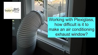 Working with Plexiglass how difficult is it to make a portable air conditioning exhaust window [upl. by Patrizia281]