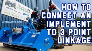 How to Connect an Implement to 3 Point Linkage A Beginners Guide [upl. by Jaime]