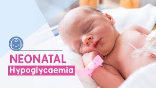 Neonatal Hypoglycemia – Causes Treatment amp Prevention [upl. by Ziom]