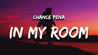 Chance Peña  In My Room Lyrics [upl. by Osnohpla]