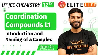 Coordination Compounds Class 12  Lecture 1  JEE Main  JEE Advanced Harsh Sir Vedantu [upl. by Aranaj458]