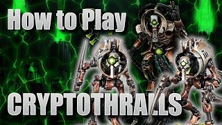 How to Play Necrons Cryptothralls [upl. by Robers153]