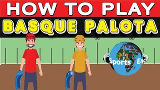 How to Play BASQUE PELOTA Fastest Sport in the World [upl. by Bennie]