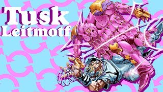 Tusk Acts Tusk JJBA Musical LeitmotifDESCRIPTION [upl. by Rentsch]