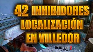 🔥TODOS LOS INHIBIDORES DE VILLEDOR  UBICACIONES  DYING LIGHT 2  SweetMoonlight [upl. by Ronnholm]