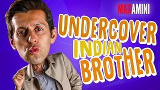 Undercover Indian Brother  Max Amini [upl. by Tymes]