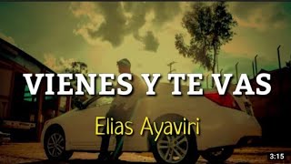 Un día me amas luego me olvidas  Elías Ayarivi 💔🔥🎶🎧 [upl. by Ylram]