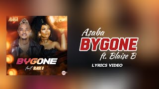 Asaba  Bygone ft Blaise B Lyrics Video [upl. by Ettelrac]