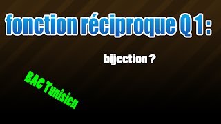 01 fonction réciproque bijection [upl. by Koal753]