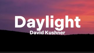 David Kushner  Daylight Lyrics [upl. by Epolenep370]