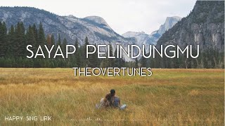 TheOvertunes  Sayap Pelindungmu Lirik [upl. by Novaat859]