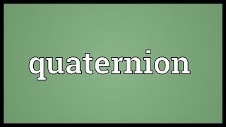 Quaternion Meaning [upl. by Bryan]