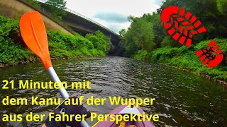 21 Minuten mit dem Kanu auf der Wupper  Fahrer Perspektive  Decathlon Itiwit 1 [upl. by Oona244]