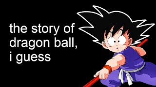 the entire story of Dragon Ball i guess [upl. by Tay339]