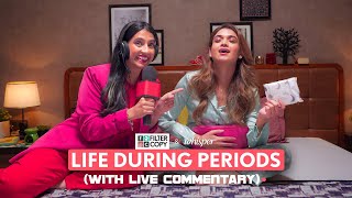 FilterCopy  Life During Periods With Live Commentary  Monica Sehgal Nisman Parpia [upl. by Sproul]