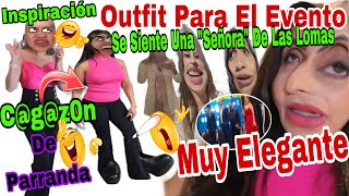 Inspiración🤥👚👀Cgz0n❗️😆Outfit Para El Evento🥾😬”Señora”De Las Lomas😳🤦🏻‍♀️Elegante😳Un Año Sin Ver A [upl. by Osyth]