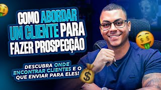 Como Encontrar Clientes e fazer uma Abordagem O que Enviar em uma Mensagem de Prospecção [upl. by Randal]