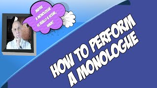 How To Perform A Monologue [upl. by Asirem]