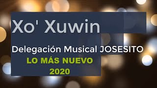 XO XUWIN Delegación Musical JOSESITO [upl. by Annoed494]