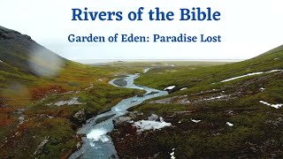 Lesson 1 Rivers of the Bible  Pishon GIhon Tigris and Euphrates [upl. by Lemcke]