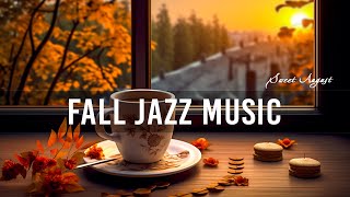 Fall Jazz Music ☕ Upbeat your moods with Relaxing Jazz Instrumental Coffee Music amp Bossa Nova Piano [upl. by Leuqram]