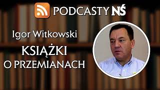 Igor Witkowski i książki o przemianach [upl. by Nairot]