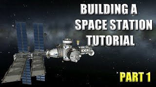 Kerbal Space Program Tutorial Building a Space Station Part 1 [upl. by Aicilaanna]