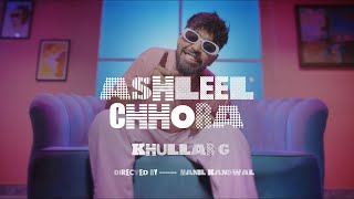 KHULLARG  ASHLEEL CHHORA OFFICIAL MUSIC VIDEO [upl. by Enrev174]