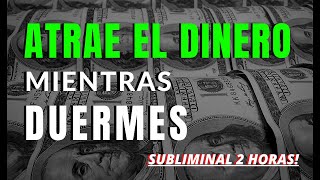 Atrae el DINERO Mientras Duermes  SUBLIMINAL Potente de 2 horas con Ondas Delta [upl. by Trebleht]