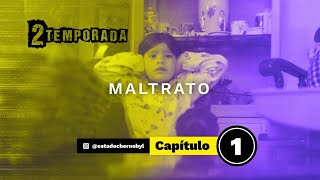 🚨🚧SERIE Estado Chernobyl  Capitulo MALTRATO🚨🚧 [upl. by Snah]