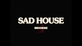 Brooksie  Sad House OFFICIAL MUSIC VIDEO [upl. by Jedd]