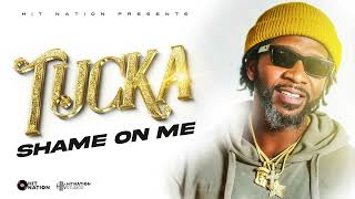 TUCKA  SHAME ON ME [upl. by Ieso]