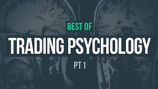 Best of Trading Psychology · Part 1 [upl. by Etnuahc742]