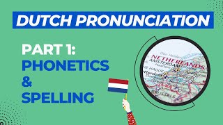 Dutch Pronunciation Video 1 Dutch Phonetics amp Spelling 2021 new version [upl. by Aihcela]